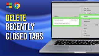 How to Delete Recently Closed Tabs History on Chrome (Full Guide)