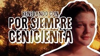 Renegando con Por siempre Cenicienta | Resumen, crítica y opinión