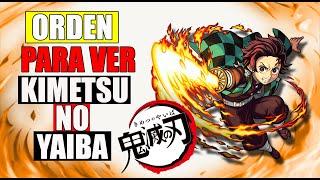 ORDEN CORRECTO para ver KIMETSU NO YAIBA (DEMON SLAYER) [2021 ]