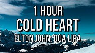 Elton John, Dua Lipa - Cold Heart (Lyrics) PNAU Remix 1 Hour