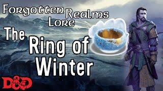 Forgotten Realms Lore - The Ring of Winter (D&D Artifact)
