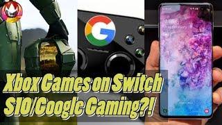 Nintendo Switch Gets Xbox Games,Google Gaming Console, Galaxy S10 Gaming Phones - NYM Recap