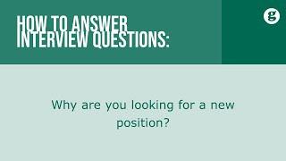 How to answer the interview question: Why are you looking for a new position?