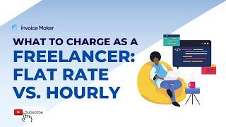 What to Charge as a Freelancer: Flat Rate vs. Hourly