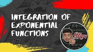 Integration of Exponential Functions | Math-matic TV