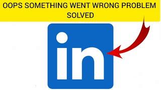 How To Solve LinkedIn "Oops Something Went Wrong Please Try Again Later" Problem|| Rsha26 Solutions