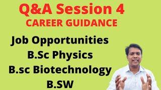 Q&A Session/Courses and Opportunities/B.Sc Physics/B.Sc Biotechnology/MSW/Calicut University Doubts.