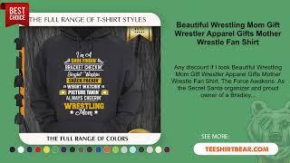 Beautiful Wrestling Mom Gift Wrestler Apparel Gifts Mother Wrestle Fan Shirt