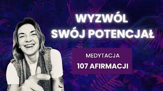 Słuchaj codziennie 107 afirmacji. Przyciągaj miłość, obfitość i zbuduj poczucie własnej wartości.