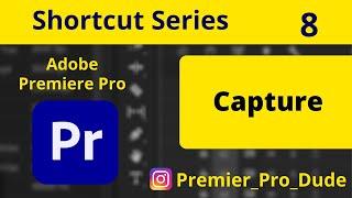 How to Capture Video in Adobe Premiere Pro 2020 | Capture Video | Premier Pro Dude