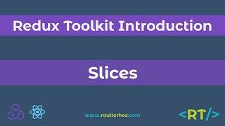 Slices | createSlice | Redux Toolkit Introduction | React