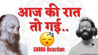 आज की रात तो गई Aaj Ki Raat To Gai | Osho Jokes Hindi | SARBA Reaction