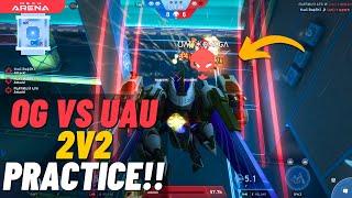 OG vs UAU Exciting Practice Games | Mech Arena | 2v2 Customs No MODS