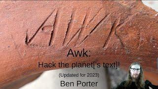 Awk: Hack the planet['s text]! (Presentation) - 2023 Update