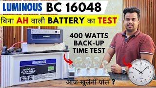 Luminous Boost Charge BC16048ST Lead Acid Battery BACKUP TEST | बिना AH वाली BATTERY का BACKUP TEST