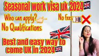 Seasonal work visa UK2024 |How to apply for seasonal work visa uk in 2024@bhawnauk883 #uk