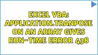 Excel VBA: Application.Tranpose on an array gives Run-time error 438