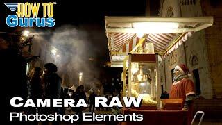 How You Can Use Photoshop Elements Camera Raw Editing Photos Workflow & Processing