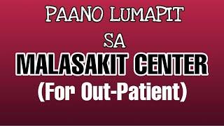 PAANO MAKALAPIT SA MALASAKIT CENTER (OUT-PATIENT)