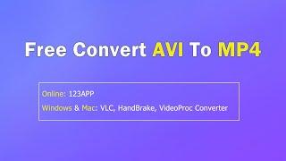 How to Convert AVI to MP4 Files Online, Windows, Mac