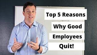 Top 5 Reasons Why Good Employees Quit