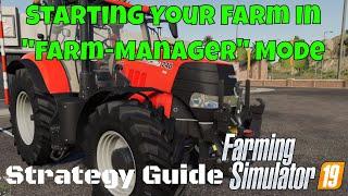 How to Start your Farm | Farm Manager Mode | Farming Simulator 19 Tutorial