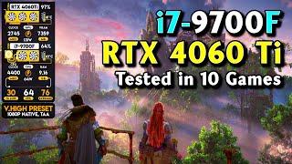 i7-9700F + RTX 4060 Ti 8GB in 2024- Tested in 10 New Games - Ray Tracing - DLSS