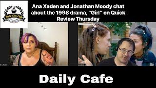 Indie Film Cafe| The Daily Cafe| Ana Xaden and Jonathan Moody chat about the 1998 flick, “Girl”