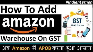 How To Add Additional Place Of Business In GST For Amazon FBA (Fast & Secure Way) | Indien Lernen