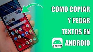 Como Copiar y Pegar Texto en Android en 2025