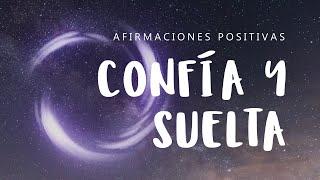 CONFIAR EN EL UNIVERSO: Afirmaciones Positivas al Dormir para SOLTAR EL CONTROL, Dejar Ir y Tener fe