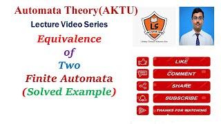 Equivalence of two finite automata | Solved Examples |Theory of automata |TAFL Lecture series