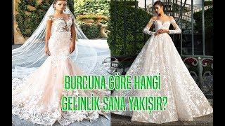 BURCUNA GÖRE HANGİ GELİNLİK SANA YAKIŞIR?