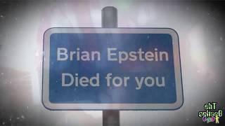 Brian Epstein d̦̜̪̟̔̀ỉ̸͔̹̙̯͎ͭ̊e̬̻ͪ̏d̥̰̹ͩ̈̂ for you