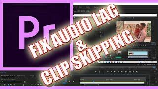 HOW TO FIX AUDIO LAG AND CLIP SKIPPING (Premiere Pro)