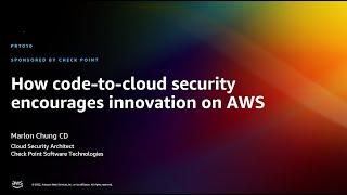 AWS re:Invent 2022 - How code-to-cloud security encourages innovation on AWS (PRT010)