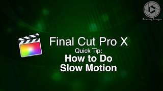 FCPX: How to Do Slow Motion