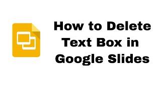 How to delete a text box in Google Slides