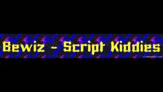 Bewiz - Script Kiddies