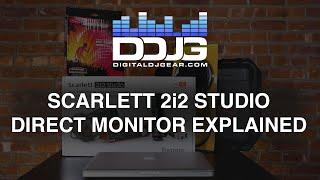 Focusrite Scarlett 2i2 Studio - Direct Monitor Feature Explained