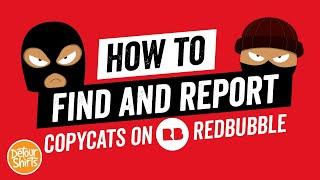 How to Find & Report Copycats on RedBubble | Easy Step by Step Tutorial for Print on Demand Sellers