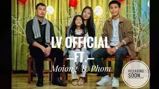 LV Official || Featuring || Moiong B. Phom ( 5 Year Old) || Releasing Soon...