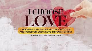 I CHOOSE LOVE by Ptr. Alex Garcia @JIL CSFP