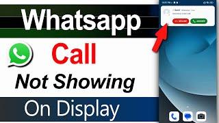 Whatsapp Call Not Showing On Display | Whatsapp Par Call Nahi Dikha Raha hai