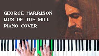 George Harrison - Run of the Mill [Piano Cover]
