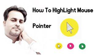 How to Highlight Mouse Pointer in Windows 10 - 8 - 7, Without any Software, Mouse Cursors