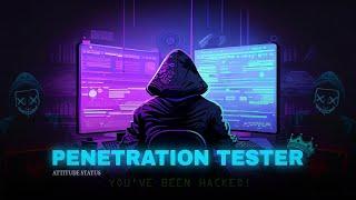 PENETRATION TESTER  | Hacker attitude status | Hacking status | Hacker status