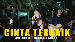 CINTA TERBAIK - LIVE MUSIK MICHELLE  #mendadakngamen