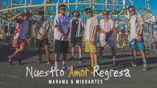 Marama, Migrantes - Nuestro Amor Regresa (Video Oficial)