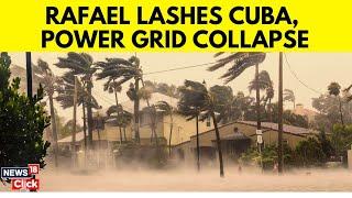 Hurricane Rafael  2024 | Hurricane Rafael Hits Cuba | Cuba Hurricane News 2024 Latest | N18G